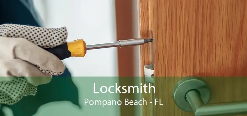 Locksmith Pompano Beach - FL