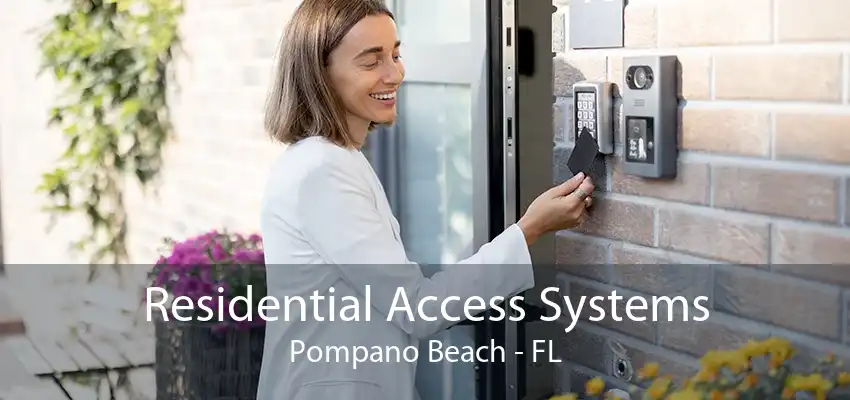 Residential Access Systems Pompano Beach - FL